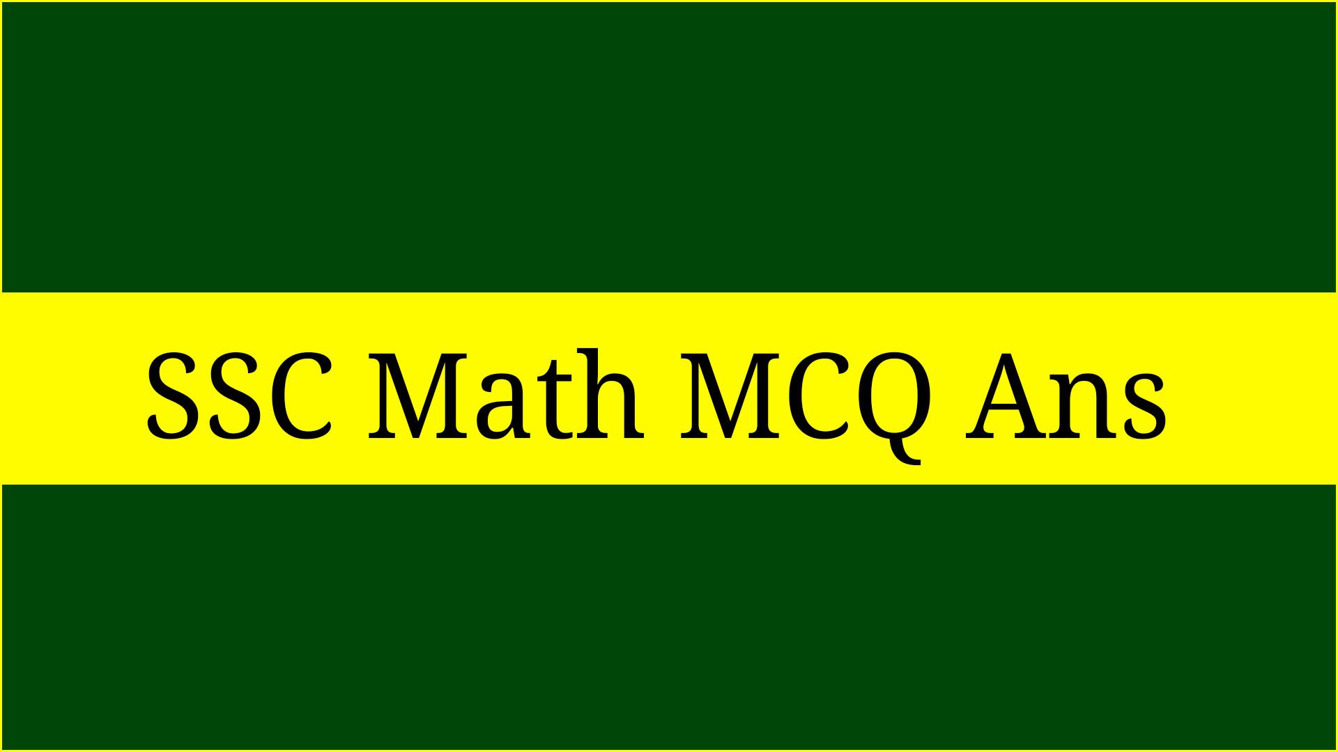 SSC Math MCQ Question and Answer 2024